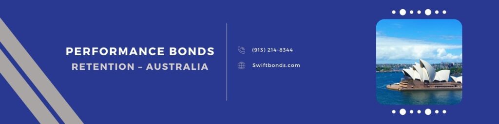 Performance Bonds Retention - Australia - Swiftbonds