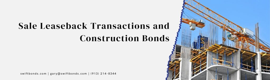 Sale Leaseback Transactions and Construction Bonds - The banner shows a yellow tower crane in a constructed building.