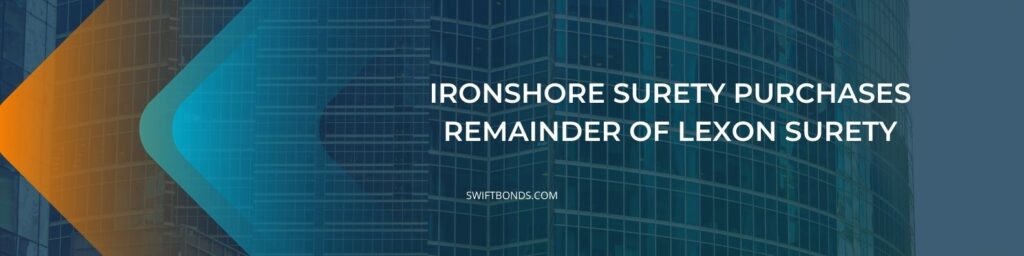Ironshore Surety purchases remainder of Lexon Surety - This banner shows a building with a window glass around it.