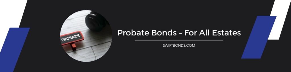 Probate Bonds – For All Estates - The banner shows a word probate in a small sign board with a court hammer.