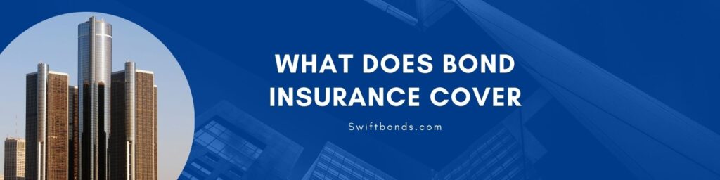 What Does Bond Insurance Cover - The banner shows a large insurance company buildings