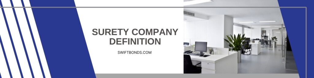 Surety Company Definition - The banner shows an office of a surety company with a colored dark blue and white background.