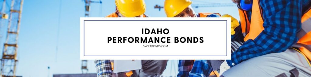 Idaho Performance Bonds - The banner shows a three contractors working with a tower cranes at their backs.