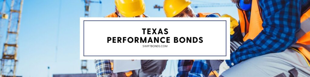 Texas Performance Bonds - The banner shows a three contractors working with a tower cranes at their backs.