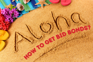 Aloha written in the sand on a beach with beach accessories, with the text 'How to Get Bid Bonds' illustrating the ease of acquiring bid bonds in Hawaii.