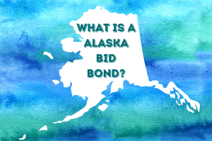 Alaska state outline with the title 'What is an Alaska Bid Bond?' against a watercolor blue and green background, representing bid bonds in Alaska.