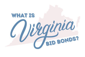 What is Virginia Bid Bonds - Graphic of Virginia state map with bold typography highlighting bid bonds, representing Virginia contractor bonds and bidding processes.