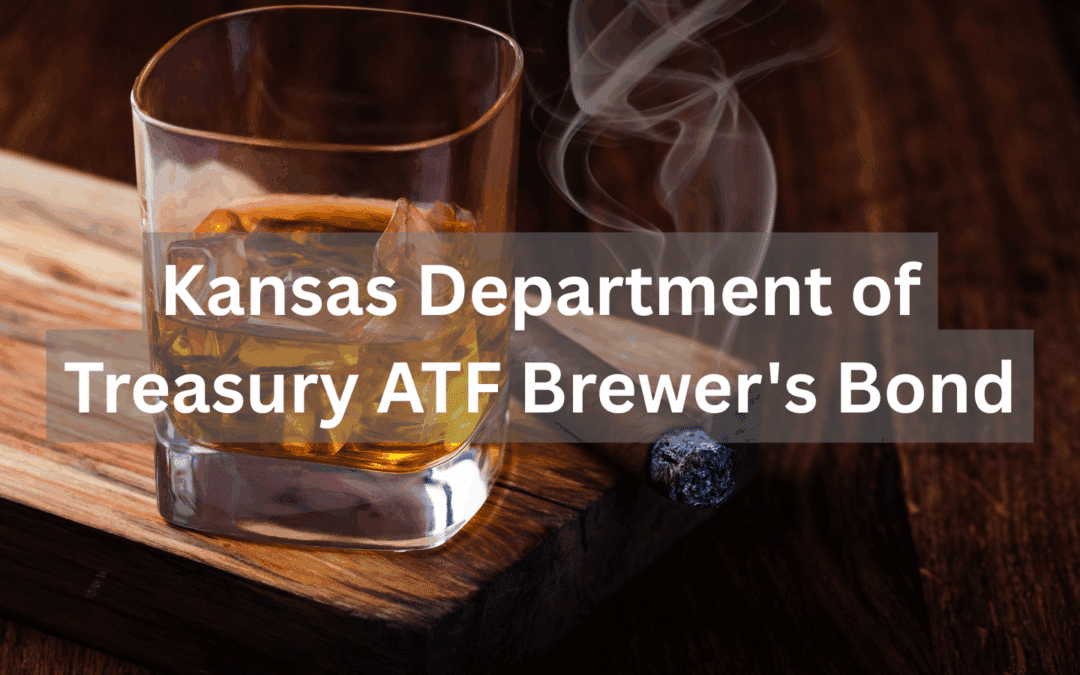 A glass of whiskey and cigar with smoke overlay text reading “Kansas Department of Treasury ATF Brewer's Bond.”
