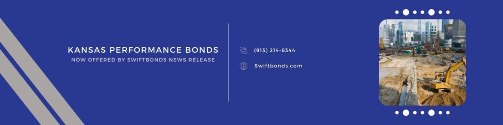 Kansas Performance Bonds Now Offered By Swiftbonds News Release - This banner shows a construction site with a dark blue background.