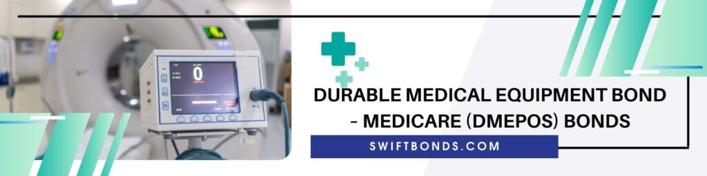 Durable Medical Equipment Bond – Medicare (DMEPOS) Bonds - The banner shows a hospital equipment with a multi colored besides it.