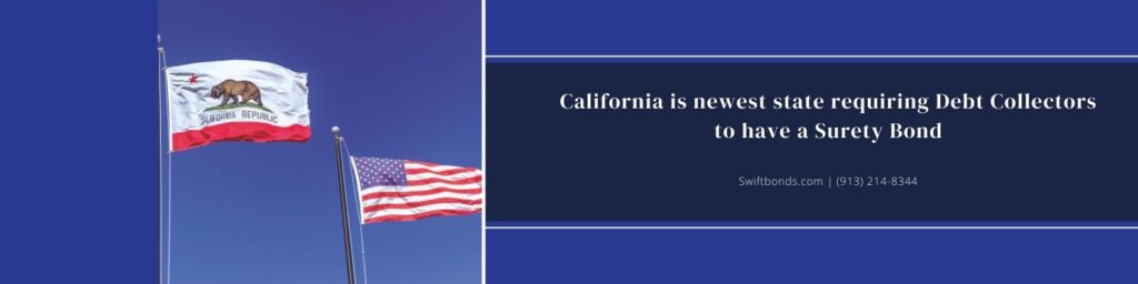 California is newest state requiring debt collectors to have a surety bond - The banner shows a two flags. The flag of state of California and USA flag with a blue clear sky as a background.