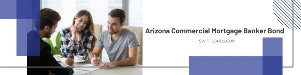Arizona Commercial Mortgage Banker Bond - Young couple signs a contract with the mortgage banker person in a glass office.