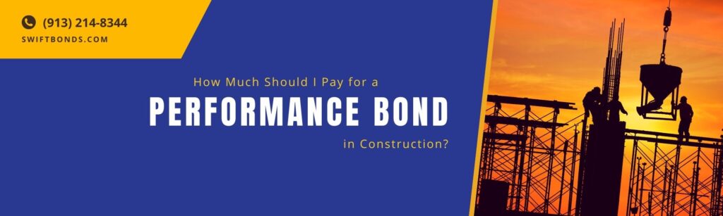 How Much Should I Pay for a Performance Bond in Construction? The banner shows a contractors working and pouring a cement.