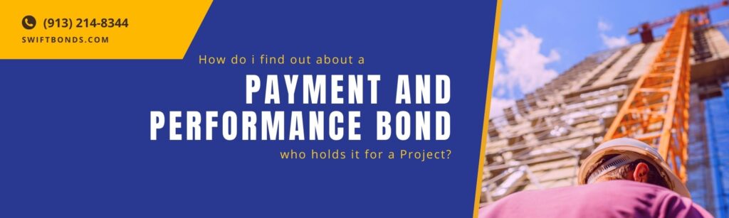 How do i find out about a Payment and Performance Bond who holds it for a Project? The banner shows a contractor, colored yellow crane, and a building with a colored dark blue and dark yellow at the left side.