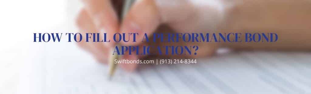 How to fill out a Performance Bond Application - The banner shows a person filling out an application with his pen in a table.