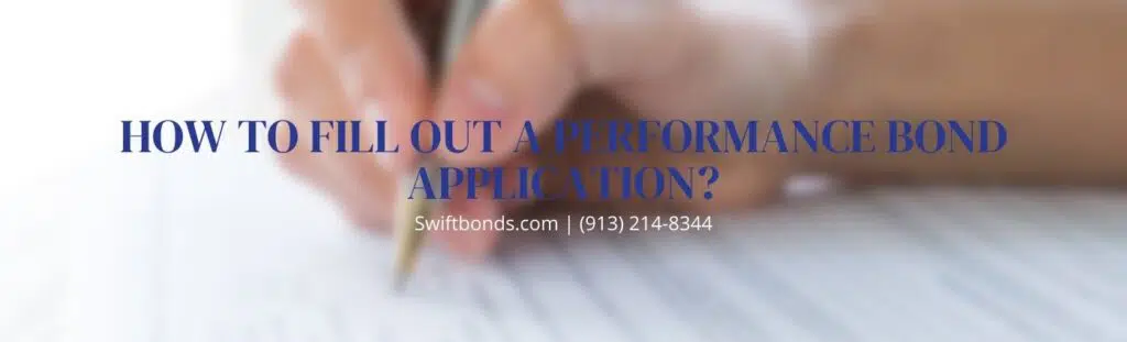 How to fill out a Performance Bond Application - The banner shows a person filling out an application with his pen in a table.