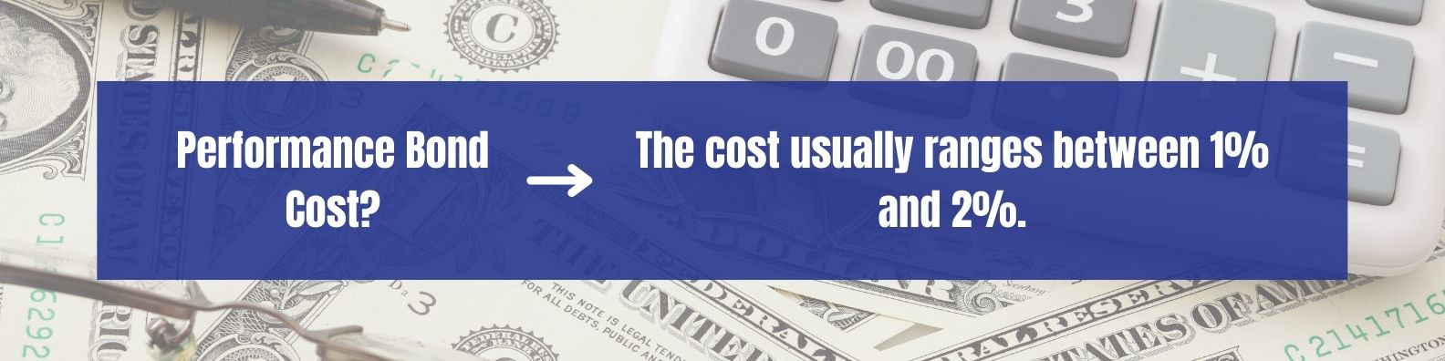 Performance Bond Cost? Banner shows the cost of the bond with a colored dark blue, dollar money, and calculator as background.