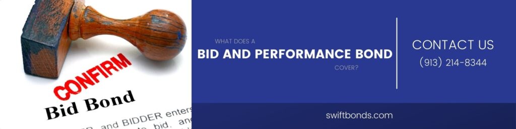 What does a Bid and Performance Bond cover? The banner shows a Bid bond contract stamped with a confirm wording.