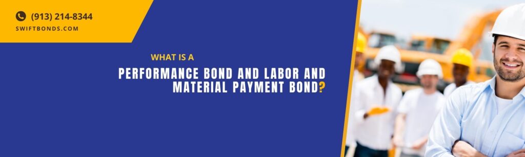What is a Performance Bond and Labor and Material Payment Bond? The banner shows a contractors and equiptment like bulldozer at their back.