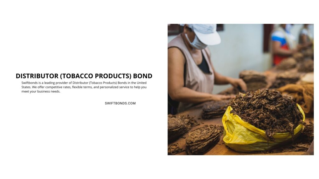 Distributor (Tobacco Products) Bond - Employees service uncooked tobacco in factory.