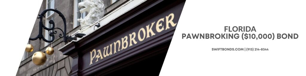 FL – Pawnbroking ($10,000) Bond - Pawnbroker shop with traditional sign - three gold balls.