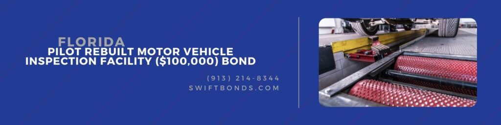 FL – Pilot Rebuilt Motor Vehicle Inspection Facility ($100,000) Bond - Vehicle braking system check using roller tester.