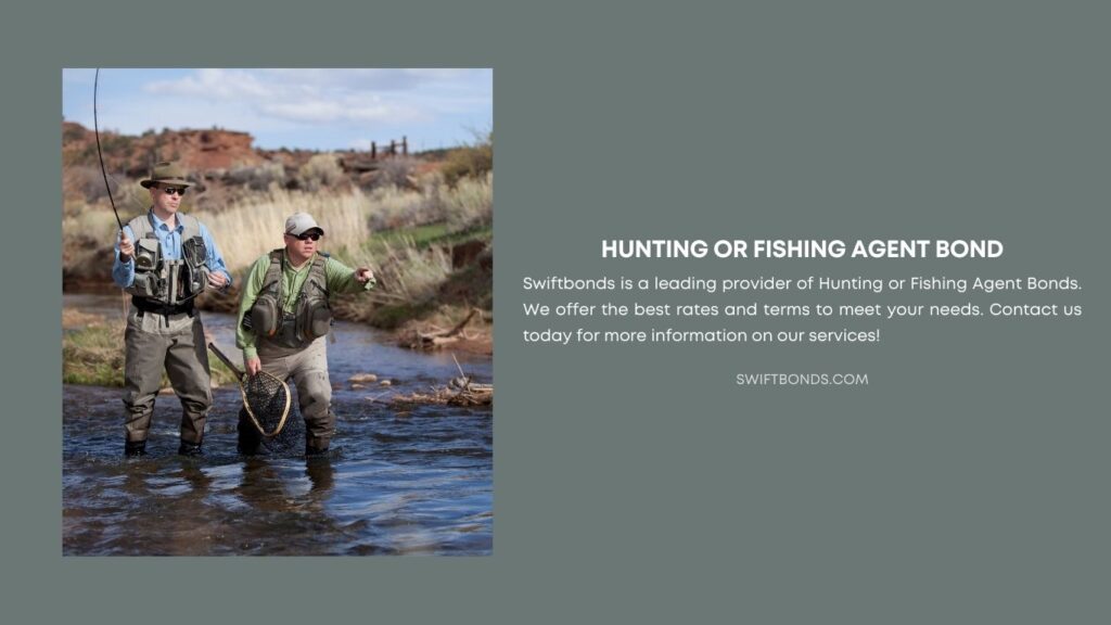 Hunting or Fishing Agent Bond - A person who is fishing and a license agent doing a fishing in a river.