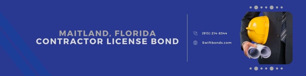 Maitland, FL – Contractor License Bond - The banner shows a contractor holding his yellow hard hat and blueprint.