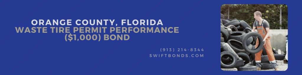 Orange County, FL – Waste Tire Permit Performance ($1,000) Bond - Recyling worker sorting scrap tire for transport.