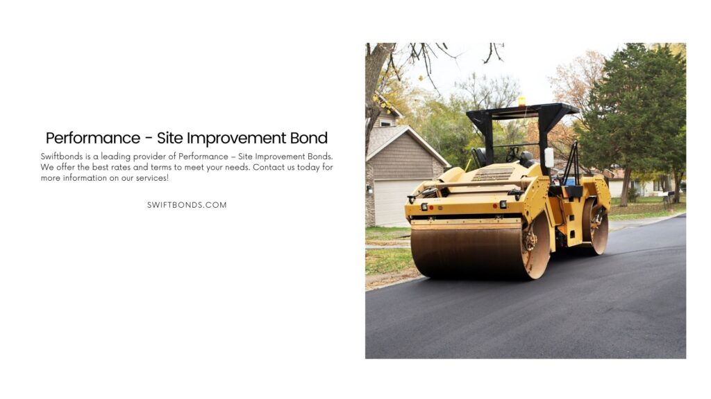 Performance – Site Improvement Bond - Steam roller in foreground, asphalt spreader in distance, street renewal project.