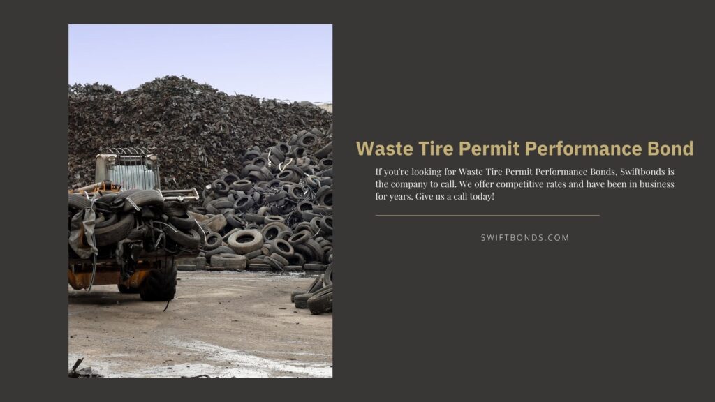 Waste Tire Permit Performance Bond - Old tires prepared for recycling at the facility.