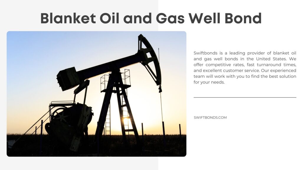 Blanket Oil and Gas Well Bond - Operating oil and gas well in remote rural area.