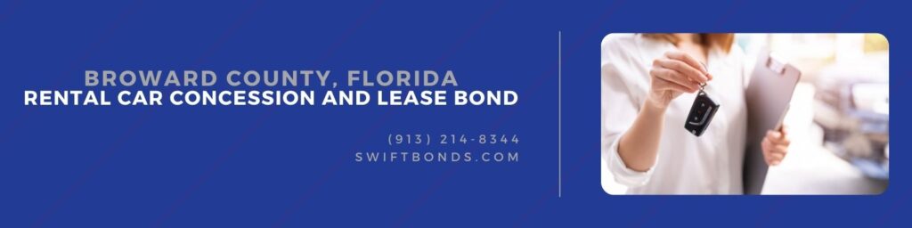 Broward County, FL - Rental Car Concession and Lease Bond - Rental car. A woman holding a car keys and document in a clipboard.
