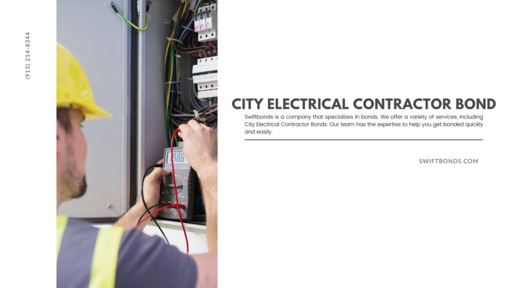 City Electrical Contractor Bond - Electrician repairing electric panel.