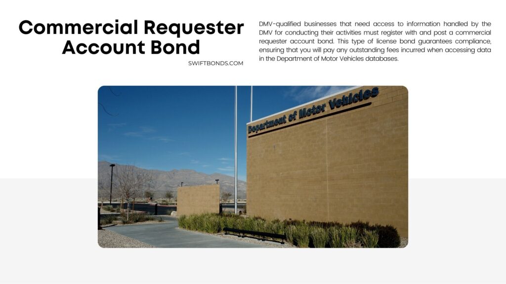 Commercial Requester Account Bond - DMV or Department of Motor Vehicles office.