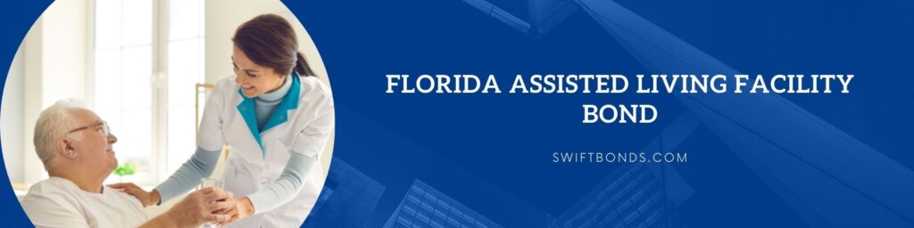 Florida - Assisted Living Facility Bond - Supportive nurse giving glass of water to happy senior man sitting on couch in a facility.