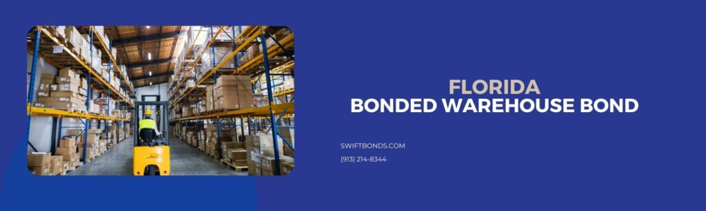 Florida - Bonded Warehouse Bond - Man forklift driver working in a warehouse.