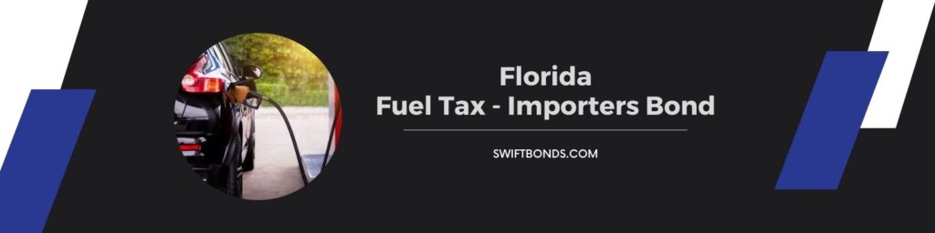 Florida - Fuel Tax - Importers Bond - Pumping gasoline fuel in car at gas station.