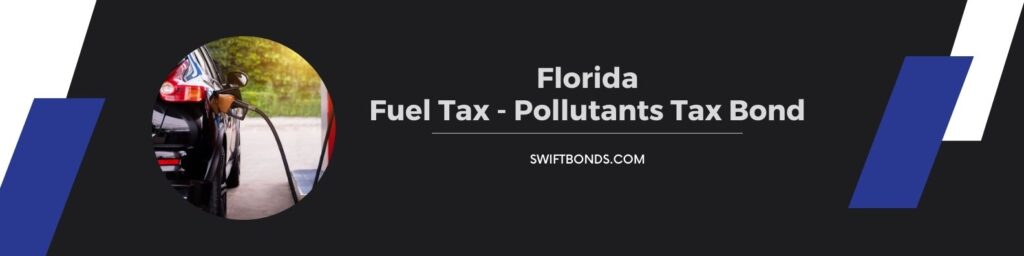 Florida - Fuel Tax - Pollutants Tax Bond - Pumping gasoline fuel in car at gas station.
