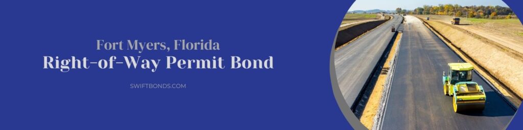 Fort Myers, FL-Right-of-Way Permit Bond - The banner shows a newly build and constructed road on a highway.