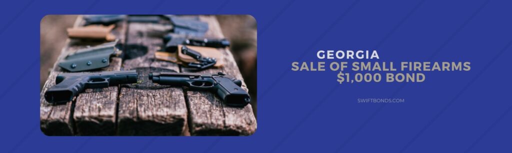 GA – Sale of Small Firearms $1,000 Bond - Pistols for shooting sports lie on a wooden table.
