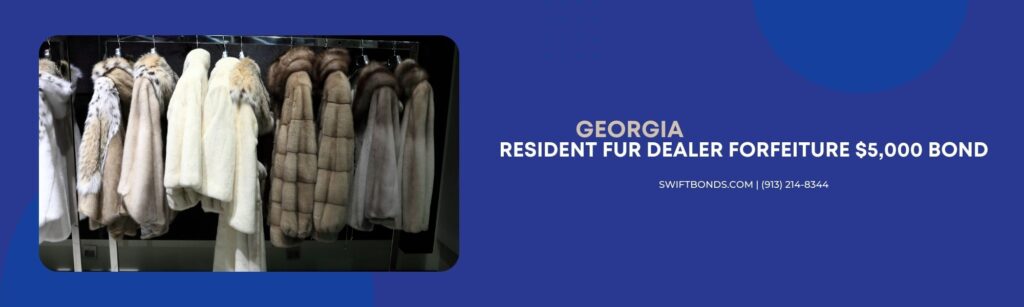 Georgia - Resident Fur Dealer Forfeiture $5,000 Bond - Fur coats on the hanger.