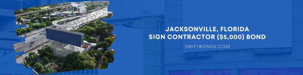 Jacksonville, FL-Sign Contractor ($5,000) Bond - Billboard road sign on the highway.