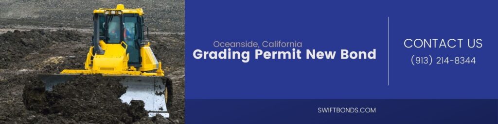 Oceanside, CA-Grading Permit New Bond - Bulldozer during earthworks at construction site.