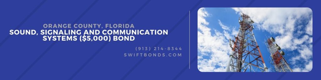 Orange County, Florida Sound, Signaling and Communication Systems ($5,000) Bond - Telecom self support tower.