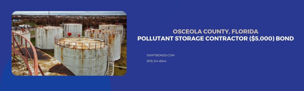 Osceola County, Florida-Pollutant Storage Contractor ($5,000) Bond - Roofs old oil storage tanks with equipment.
