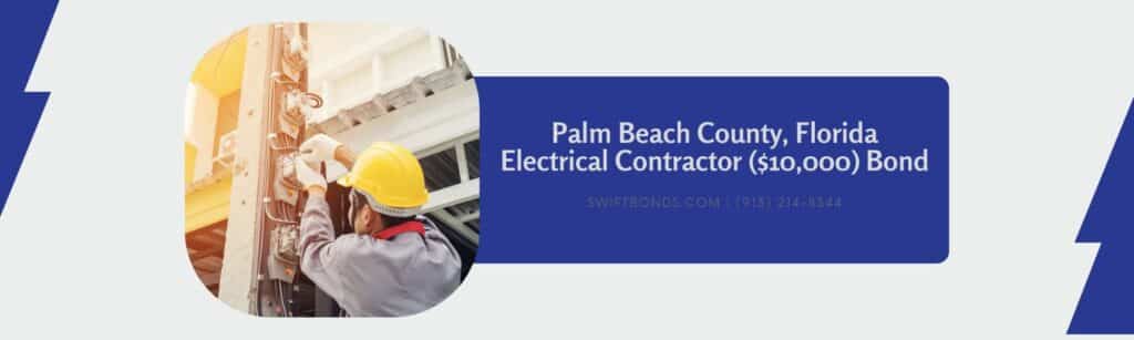 Palm Beach County, Florida Electrical Contractor ($10,000) Bond - Electrician in a gray uniform wears gloves and a helment installing a power meter on an electricity pole.