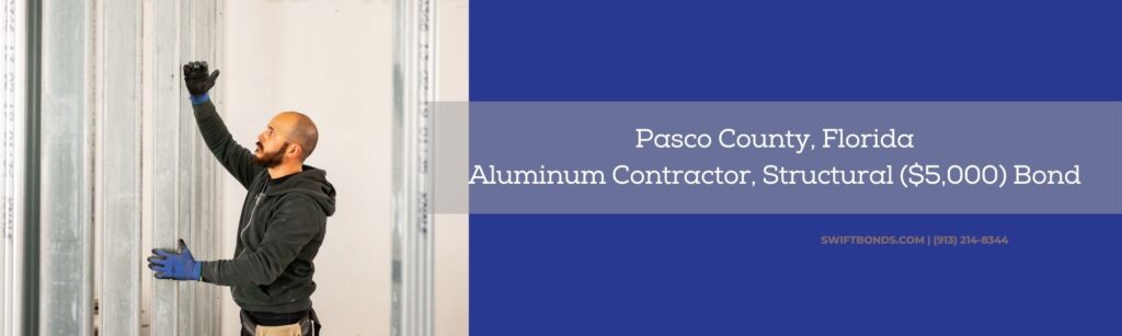 Pasco County, Florida-Aluminum Contractor, Structural ($5,000) Bond - Worker at work in the construction of a plasterboard wall.