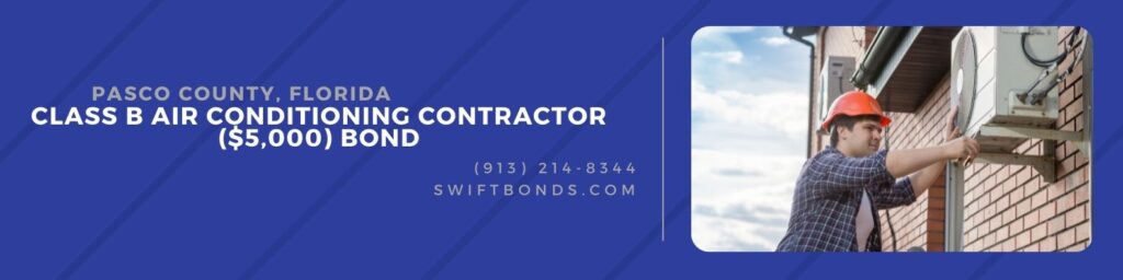 Pasco County, FL-Class B Air Conditioning Contractor ($5,000) Bond - Young technician repairing outside air conditioning unit.
