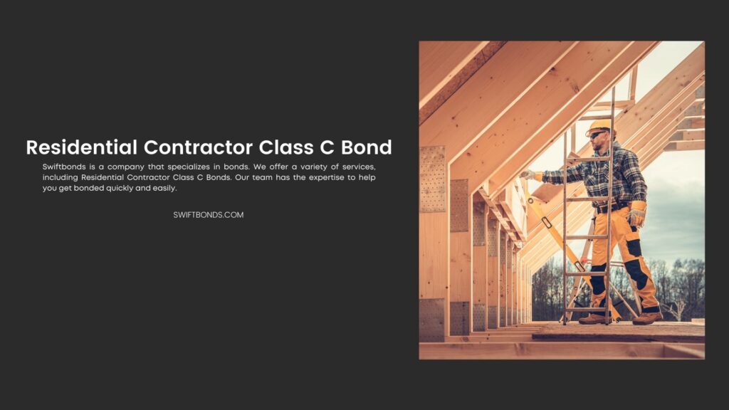 Residential Contractor Class C Bond - Residential contractor in hard hat and his residential wooden house.
